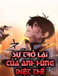 [Leak] Sự Trở Lại Của Anh Hùng Diệt Thế